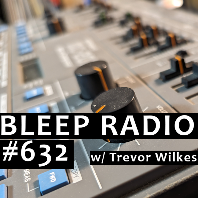 Bleep Radio #632