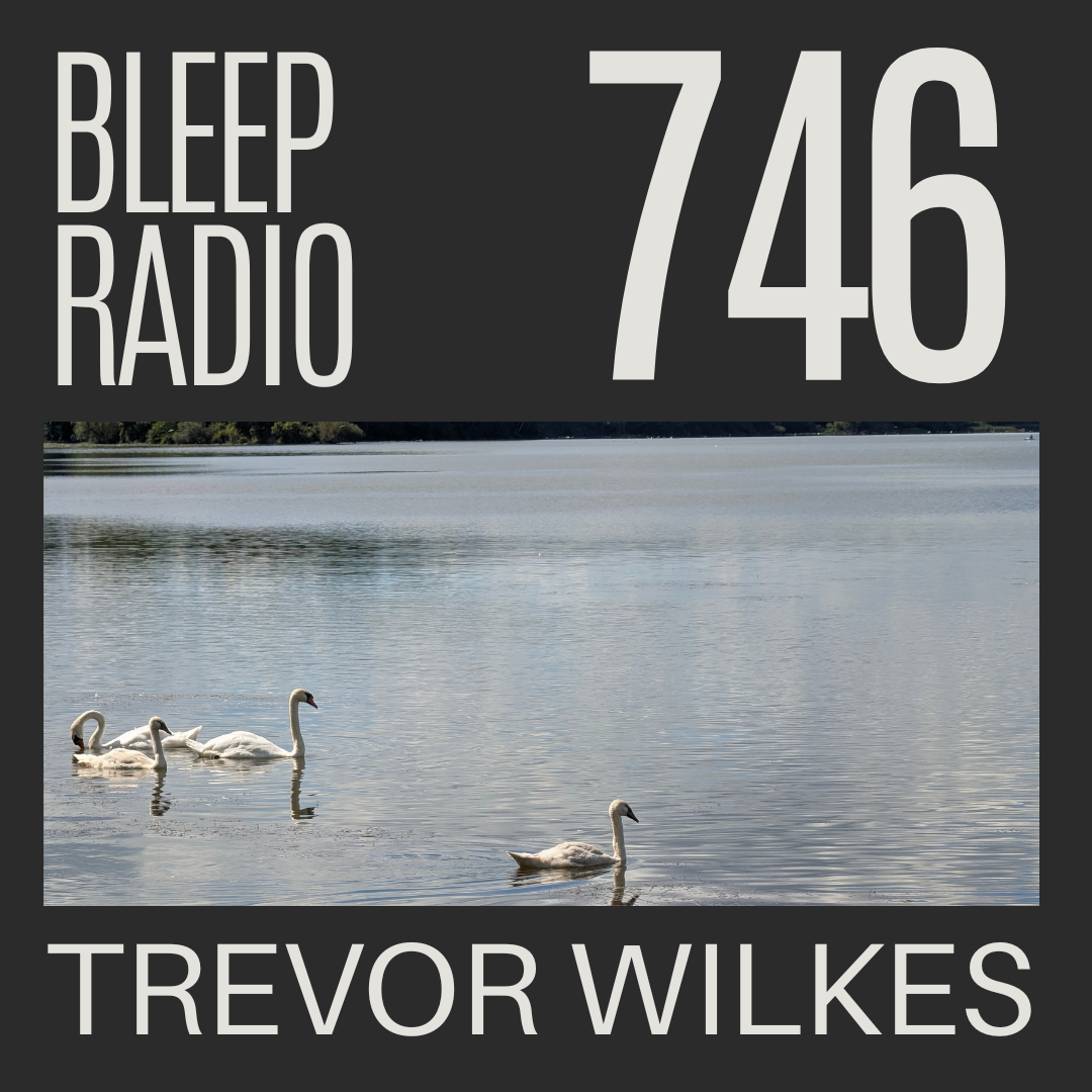 Bleep Radio #746